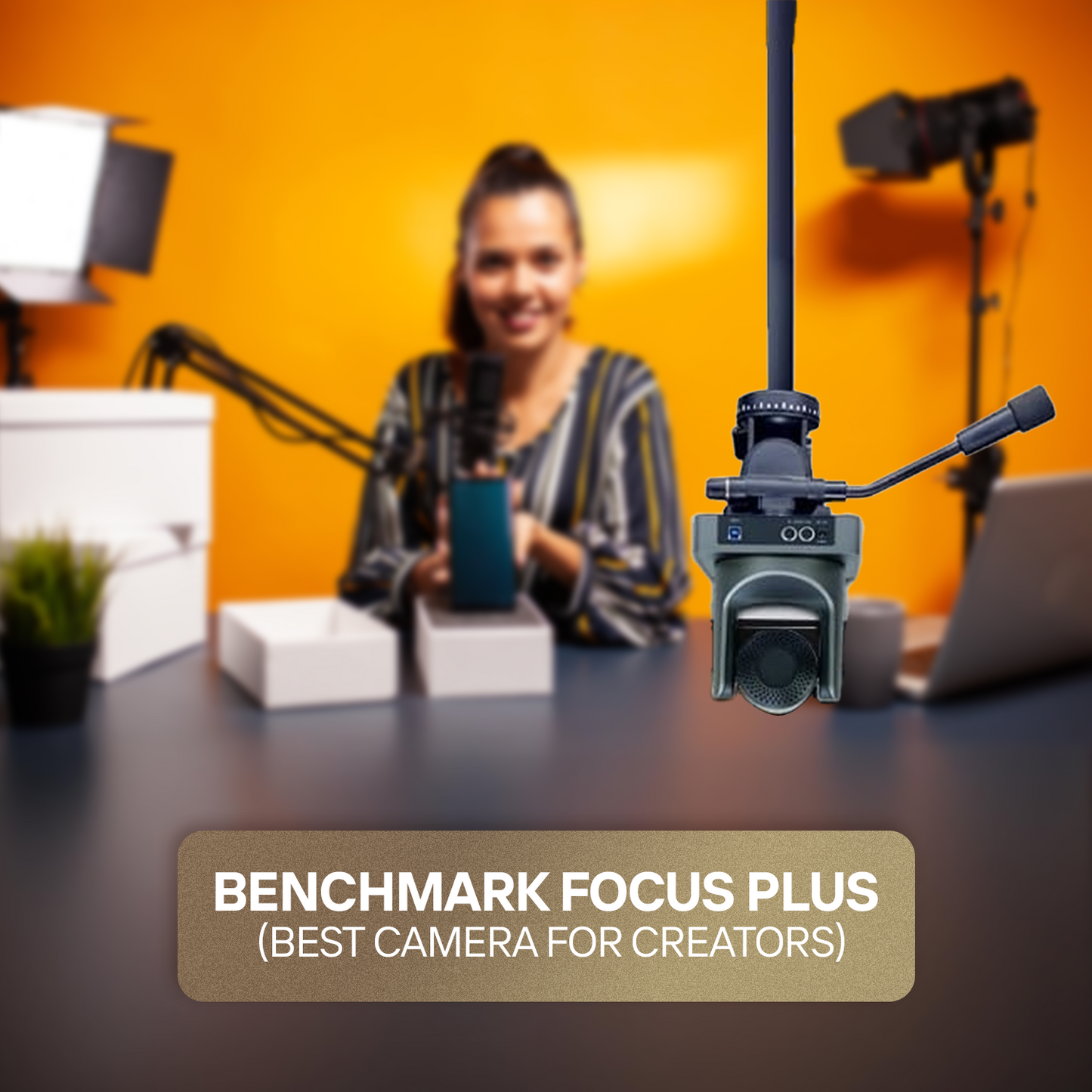 Benchmark Focus Plus Camera